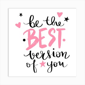 Be The Best Version Of You Art Print