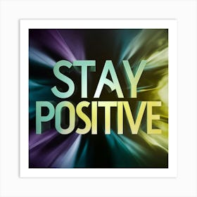 Stay Positive 7 Art Print