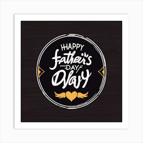 Happy Father'S Day 21 Art Print