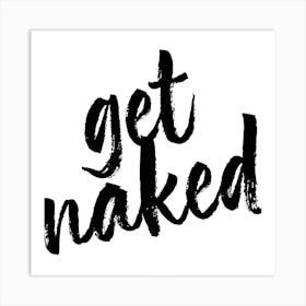 Get Naked Bold Script Square Art Print