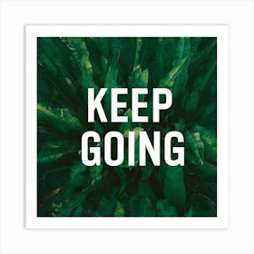 Keep Going 6 Art Print