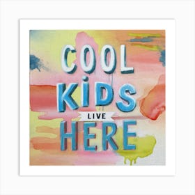 Cool Kids Live Here 3 Art Print