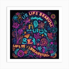 Default Life Is Beautiful Neon Art 2 Art Print