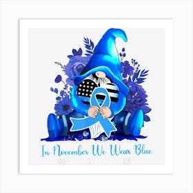 In November We Wear Blue Gnomes Diabetes Awareness Survivors Art Print