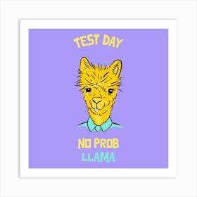 Test Day No Prob Llama - Quote Design Template Featuring An Illustration Of A Llama Art Print