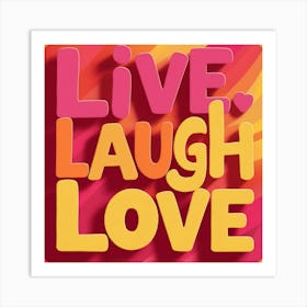 Live Laugh Love 2 Art Print