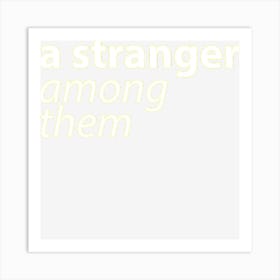 A Stranger Among Them Art Print