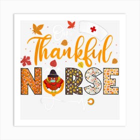 Thanksgiving Nurse One Thankful Nurse Stethoscope Turkey Day Art Print