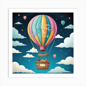 Dream Big Hot Air Balloon Inspirational Quote For Kids 2 Art Print