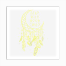 Stay Wild Moon Child Dream Catcher Art Print