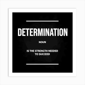 Determination Art Print