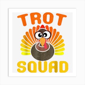 Trot Squad Turkey Face Funny Thanksgiving Art Print