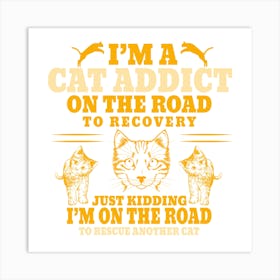 I'M An Addict On The Road To Recovery Art Print