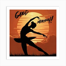 Good Morning Art Print