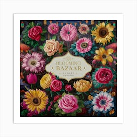 Blooming Bazaar Art Print