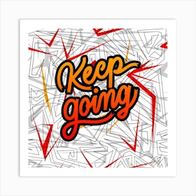 Keep Going Art Print