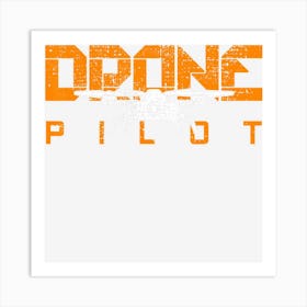 Drone Life Pilot Quadcopter Gift Rc Art Print