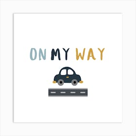 ON MY WAY Art Print