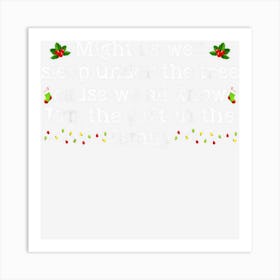 Might As Well Sleep Under The Tree Christmas Family Party Art Print