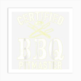 Grill Barbecue Grilling Certified Bbq Pitmaster Art Print