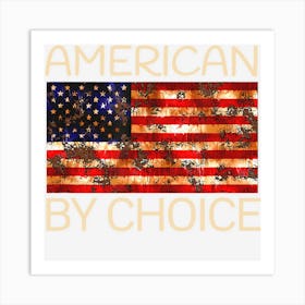 American By Choice Us Citizenship Art Print