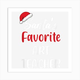 Santas Favorite Art Teacher Gift Christmas Funny Art Print