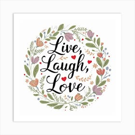 Live Laugh Love Art Print