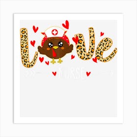 Love Nurse Turkey Funny Nursing Thanksgiving Scrub Tops 1 Art Print