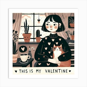 This Is My Valentine - chilling with cat Art Print