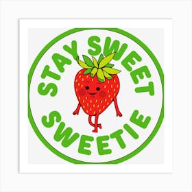 Stay Sweet Sweetie Art Print