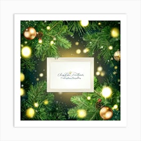 Christmas Card Blank Central Focus Surrounded By Evergreen Branches Laden With Glistening Ornamen Art Print