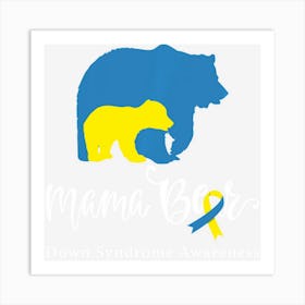 Trending Mama Bear, Down Syndrome Awareness For Mom Art Print