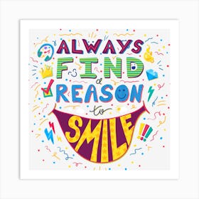 Always Find Reason To Smile Art Print