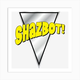 Shazbot! Art Print