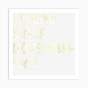 Legend Since November 1969 53rd Birthday Men Women Art Print