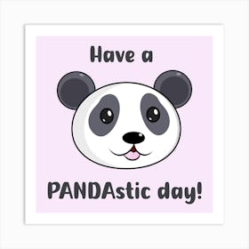 Panda Have A Pandastic Day Cartoon Quote Motivation Cute Animal Wildlife Art Print