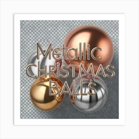 Metallic Christmas Balls 1 Art Print