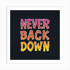 Never Back Down 2 Art Print