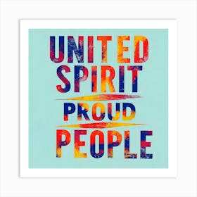 United Spirit Proud People Art Print