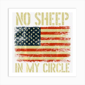 Hot Trend No Sheep In My Circle Patriotic American Flag Art Print