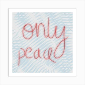 Only Peace Art Print