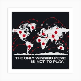 Only Winning Move Is Not To Play Art Print