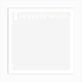 Incontheivable Art Print