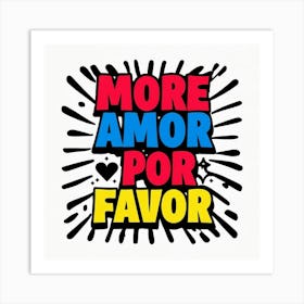 More Amor Por Favor Art Print