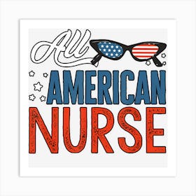 All American Nurse 4th Of July Women Men Usa Art Print