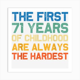 The First 71 Years Are The Hardest Old 71th Birthday Funny Art Print