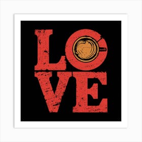 Love Coffee Art Print