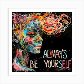 Always Be Yourself 8 Art Print