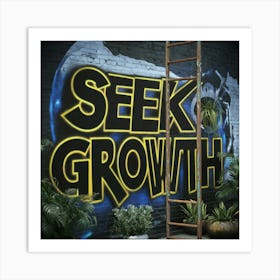 Seek Growth 3 Art Print