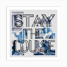 Stay The Course 6 Art Print